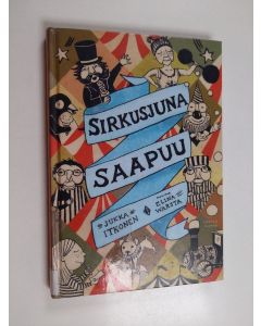 Kirjailijan Jukka Itkonen käytetty kirja Sirkusjuna saapuu