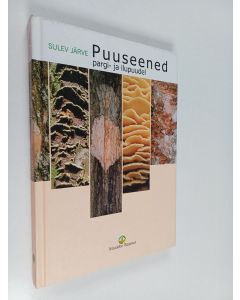 Kirjailijan Sulev Järve käytetty kirja Puuseened pargi- ja ilupuudel