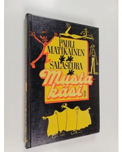 Kirjailijan Pauli Matikainen käytetty kirja Salaseura Mustakäsi