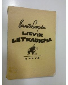 Kirjailijan Ernst Lampen käytetty kirja Lieviä letkauksia : pakinoita