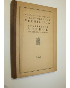 käytetty kirja Helsingin kaupungin tilastollinen vuosikirja 1951 = Statistisk årsbok för Helsingfors stad