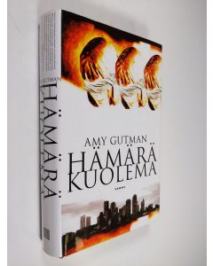 Kirjailijan Amy Gutman käytetty kirja Hämärä kuolema