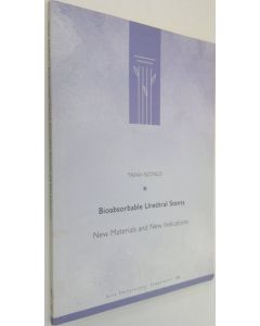 Kirjailijan Taina Isotalo käytetty kirja Bioabsorbable urethral stents : new materials and new indications