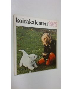 Kirjailijan Kim Erlandson käytetty kirja Koirakalenteri : 1972
