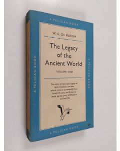 Kirjailijan W. G. de Burgh käytetty kirja The legacy of the ancient world - vol. 1