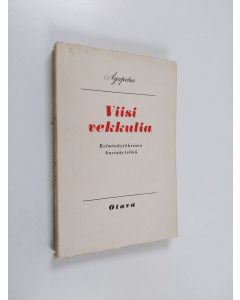 Kirjailijan Agapetus käytetty kirja Viisi vekkulia : kolminäytöksinen huvinäytelmä