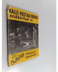 Kirjailijan Outsider käytetty kirja Kalle-Kustaa Korkin seikkailuja n:o 32 : Kamppailu keksinnöstä