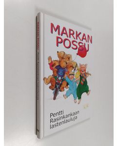 Kirjailijan Pentti Rasinkangas käytetty kirja Markan possu : Pentti Rasinkankaan lastenlauluja