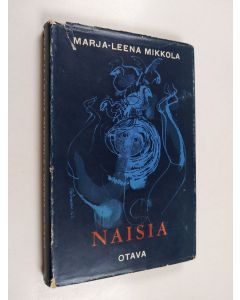 Kirjailijan Marja-Leena Mikkola käytetty kirja Naisia : novelleja