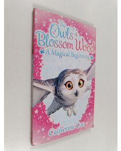 Kirjailijan Catherine Coe käytetty kirja The owls of Blossom wood - A magical beginning