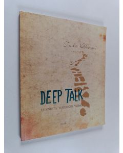 Kirjailijan Tuula Valkonen käytetty kirja Deep Talk