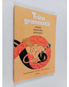 Kirjailijan Carina Bengloff käytetty kirja Träna grammatik : ruotsin rakenteiden kertauskirja