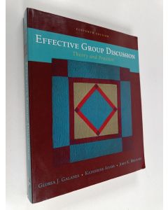 Kirjailijan Gloria J. Galanes käytetty kirja Effective group discussion : theory and practice
