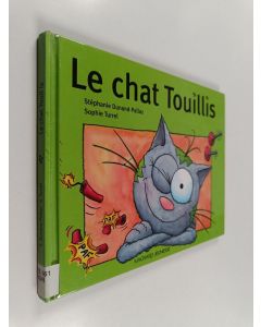 Kirjailijan Stéphanie Dunand-Pallaz & Sophie Turrel käytetty kirja Le chat Touillis