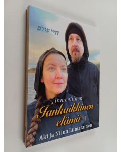 Kirjailijan Aki Liimatainen & Niina Liimatainen käytetty kirja Ihmeellinen Iankaikkinen elämä 1