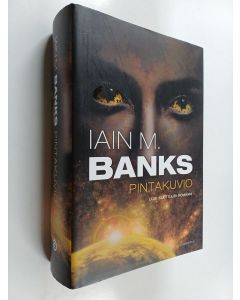 Kirjailijan Iain Banks käytetty kirja Pintakuvio