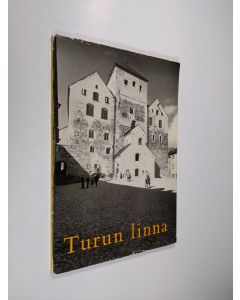 Kirjailijan C. J. Gardberg käytetty kirja Turun linna ja sen restaurointi