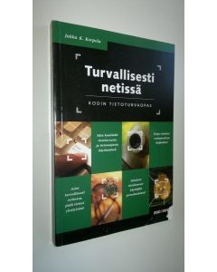 Kirjailijan Jukka K. Korpela käytetty kirja Turvallisesti netissä : kodin tietoturvaopas