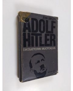 Kirjailijan Pentti Linnonen & Jean Amsler käytetty kirja Adolf Hitler - diktaattorin muotokuva