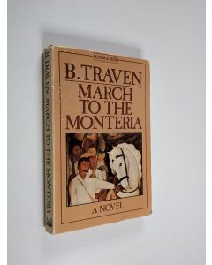 Kirjailijan B. Traven käytetty kirja March to the Montería