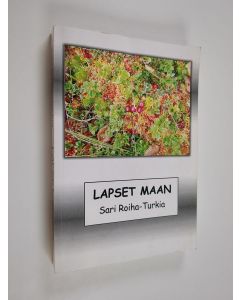 Kirjailijan Sari Roiha-Turkia käytetty kirja Lapset maan