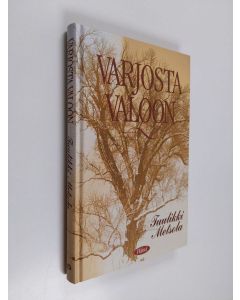 Kirjailijan Tuulikki Metsola käytetty kirja Varjosta valoon