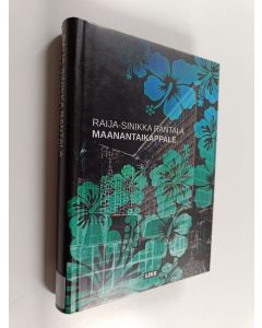 Kirjailijan Raija-Sinikka Rantala käytetty kirja Maanantaikappale : 526 askelta