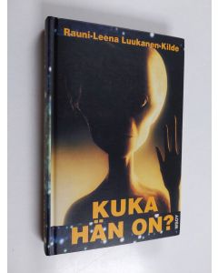 Kirjailijan Rauni-Leena Luukanen-Kilde käytetty kirja Kuka hän on