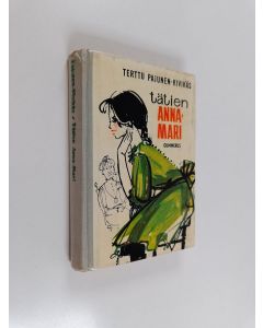 Kirjailijan Terttu Pajunen-Kivikäs käytetty kirja Tätien Anna-Mari : nuorisonromaani