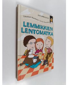 Kirjailijan Tittamari Marttinen käytetty kirja Lemmikkien lentomatka