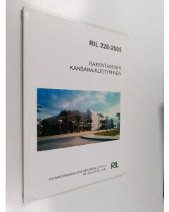 käytetty kirja Rakentamisen kansainvälistyminen : RIL-Seniorit 35 vuotta : RIL 228-2005