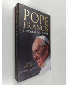Kirjailijan Paul Vallely käytetty kirja Pope Francis : untying the knots