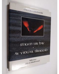 Kirjailijan Anders Geidemark käytetty kirja Stigen ur hav - av vingar skuggad : reflexioner från en isländsk strand