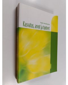 Kirjailijan Tapio Puolimatka käytetty kirja Kasvatus, arvot ja tunteet