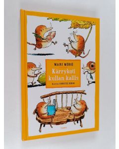 Kirjailijan Mari Mörö käytetty kirja Kärrykoti kullan kallis