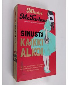 Kirjailijan Mhairi McFarlane käytetty kirja Sinusta kaikki alkoi