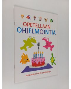 Kirjailijan Carol Vorderman käytetty teos Opetellaan ohjelmointia : Hauskoja Scratch-projekteja