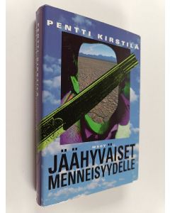 Kirjailijan Pentti Kirstilä käytetty kirja Jäähyväiset menneisyydelle : jännitysromaani
