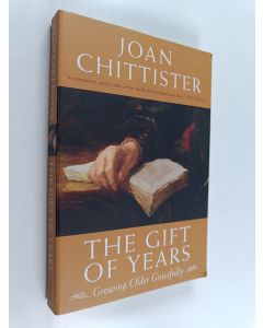 Kirjailijan Joan Chittister käytetty kirja The Gift of Years : Growing Older Gracefully
