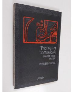Kirjailijan Rafael Engelberg käytetty kirja Työpajan töminässä : elämän-orjan lauluja