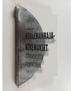 Kirjailijan Leo Näreaho käytetty kirja Kuolemanrajakokemukset : tutkimuksista tulkintoihin