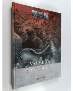 Kirjailijan Seppo Satamo käytetty kirja Valmiina vastaiskuun : Kangasalan suojeluskunta, sodat, vaaran vuodet, perinnetyö