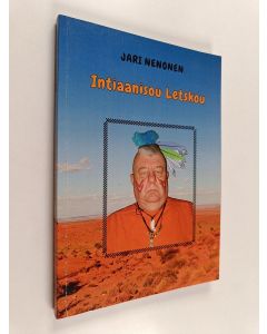 Kirjailijan Jari Nenonen käytetty kirja Intiaanisou Letskou