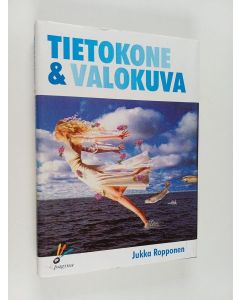 Kirjailijan Jukka Ropponen käytetty kirja Tietokone & valokuva