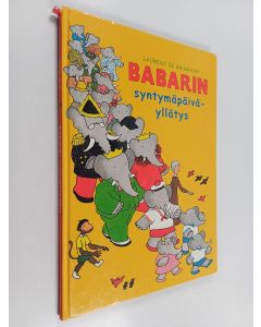 Kirjailijan Laurent de Brunhoff käytetty kirja Babarin syntymäpäiväyllätys