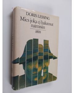 Kirjailijan Doris Lessing käytetty kirja Mies joka ei halunnut naimisiin ja muita novelleja