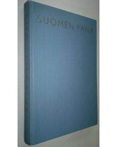 Tekijän E. F. Juurmaa  käytetty kirja Suomen päivä : suurten muistojen kirja