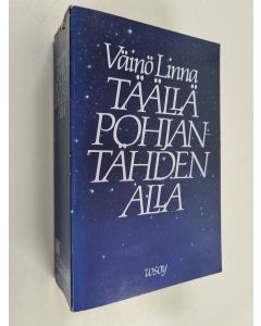Kirjailijan Väinö Linna käytetty kirja Täällä Pohjantähden alla (yhteisnidos)