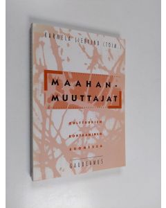 Kirjailijan Karmela Liebkind käytetty kirja Maahanmuuttajat : kulttuurien kohtaaminen Suomessa