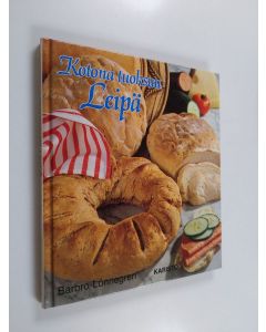 Kirjailijan Barbro Lönnegren käytetty kirja Kotona tuoksuu leipä